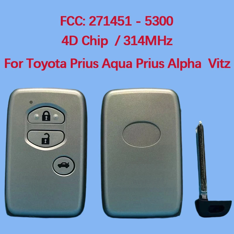 

CN007273 Aftermarket 3 Button Smart Key Fob 314MHz FCC 271451-5300 4D Chip For Toyota Prius Aqua Corolla Axio