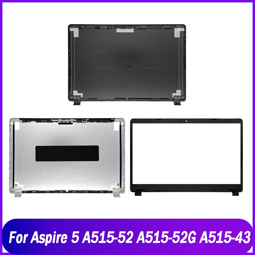 New Laptop LCD Back Cover/Front Bezel For Acer Aspire 5 A515-52 A515-52G A515-43 A515-43G A515-52K A B Cover Silver Black