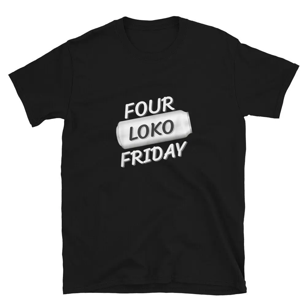 It's Four Loko Friday Four Loko Frenzy Friday Fest Short-Sleeve Unisex T-Shirt