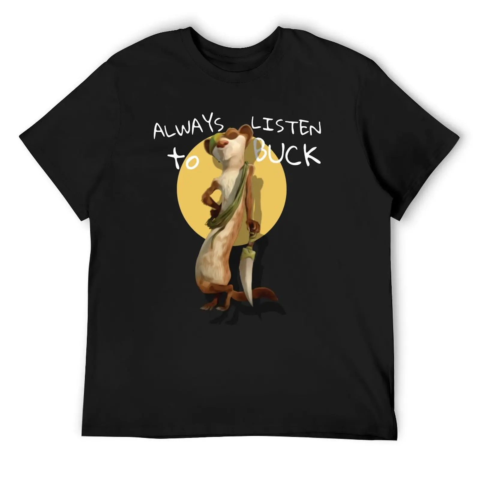 

Always Listen To Buck! T-Shirt baggy shirts cute tops compression shirt men