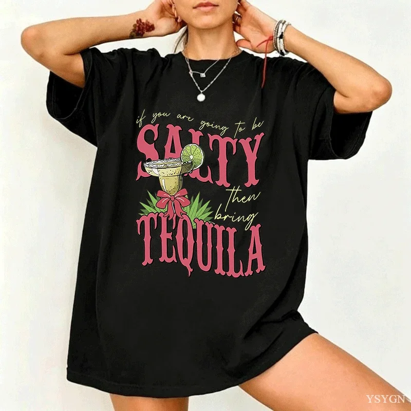 Wome's If You Are Going To Be Salty Then Bring Tequila