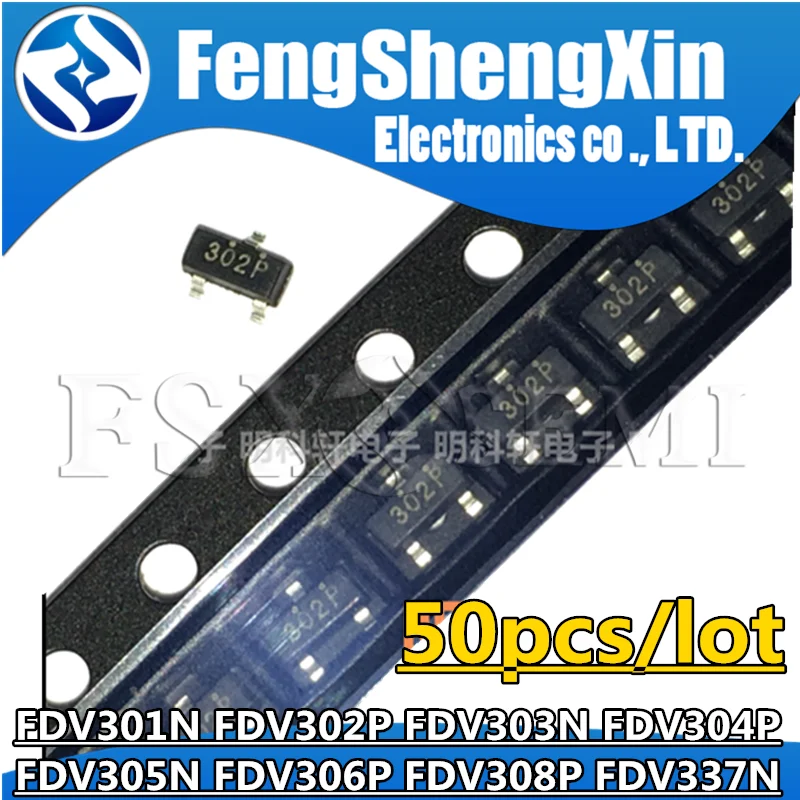 50pcs FDV301N 301 FDV302P 302 FDV303N 303 FDV304P 304 FDV305N  305 FDV306P 306 FDV308P 308 FDV337N 337 SOT23 Chips