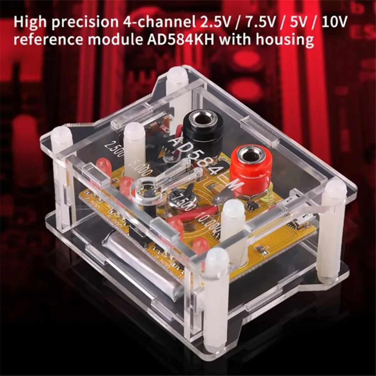 AD584KH High Precision Reference Module with Clear Housing 4-Channel 2.5V/7.5V/5V/10V Voltage Reference Module