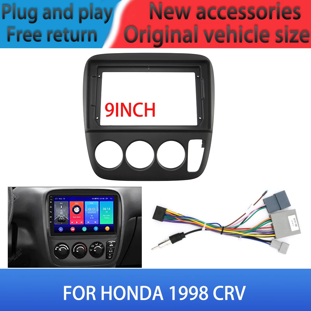 

FOR HONDA 1998 CRV9 INCH Car Radio Android Stereo audio multimedia panel frame cables harness navigation universal modification