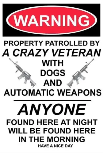 Property Patrolled By Crazy Veteran Funny 8