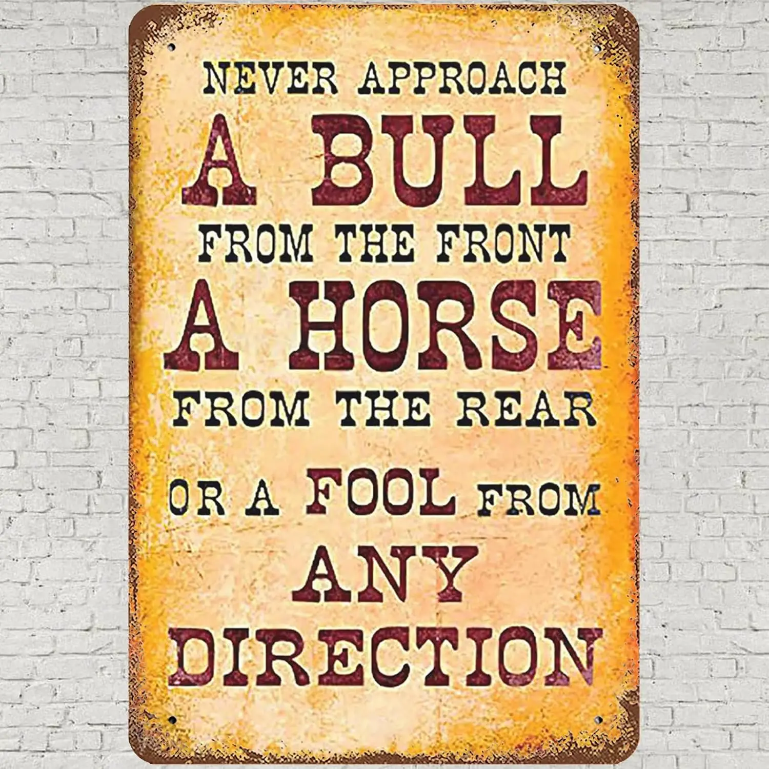 Vintage Metal Tin Sign 8x12, Never Approach A Bull From The Front Wall Art Decor, Funny Country Cowboy Old Western Poster for Ho