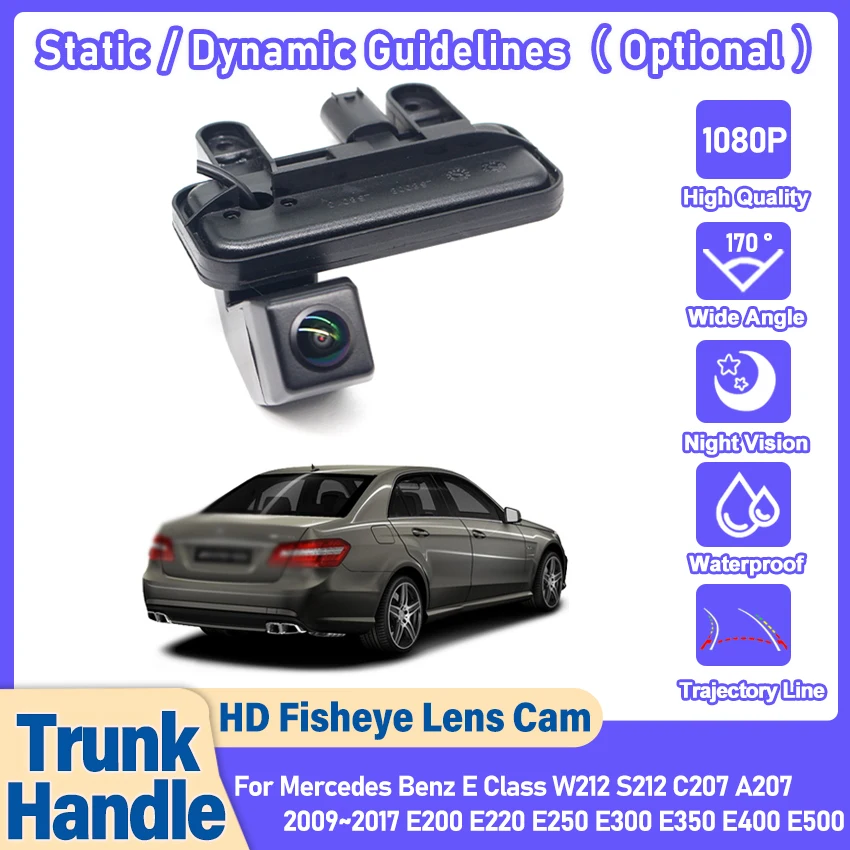 

Камера заднего вида HD Fisheye 1080*720 для Mercedes Benz E Class W212 S212 C207 A207 2009~2017 E200 E220 E250 E300 E350 E400 E500