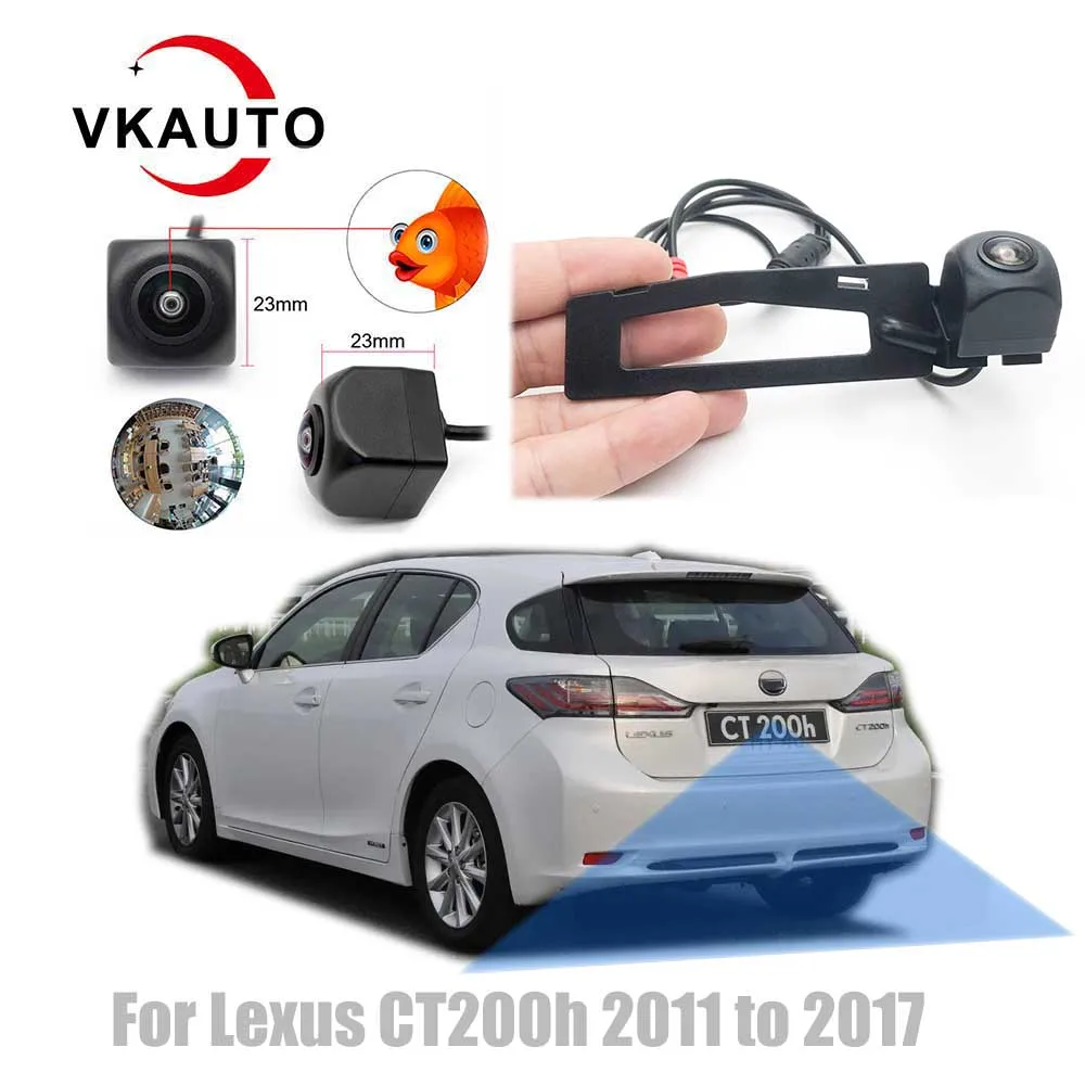 

Vkauto Fish Eye Rear View Camera For LEXUS CT CT200H 2011 2012 2013 2014 2015 2016 2017 backup reversing parking Camera