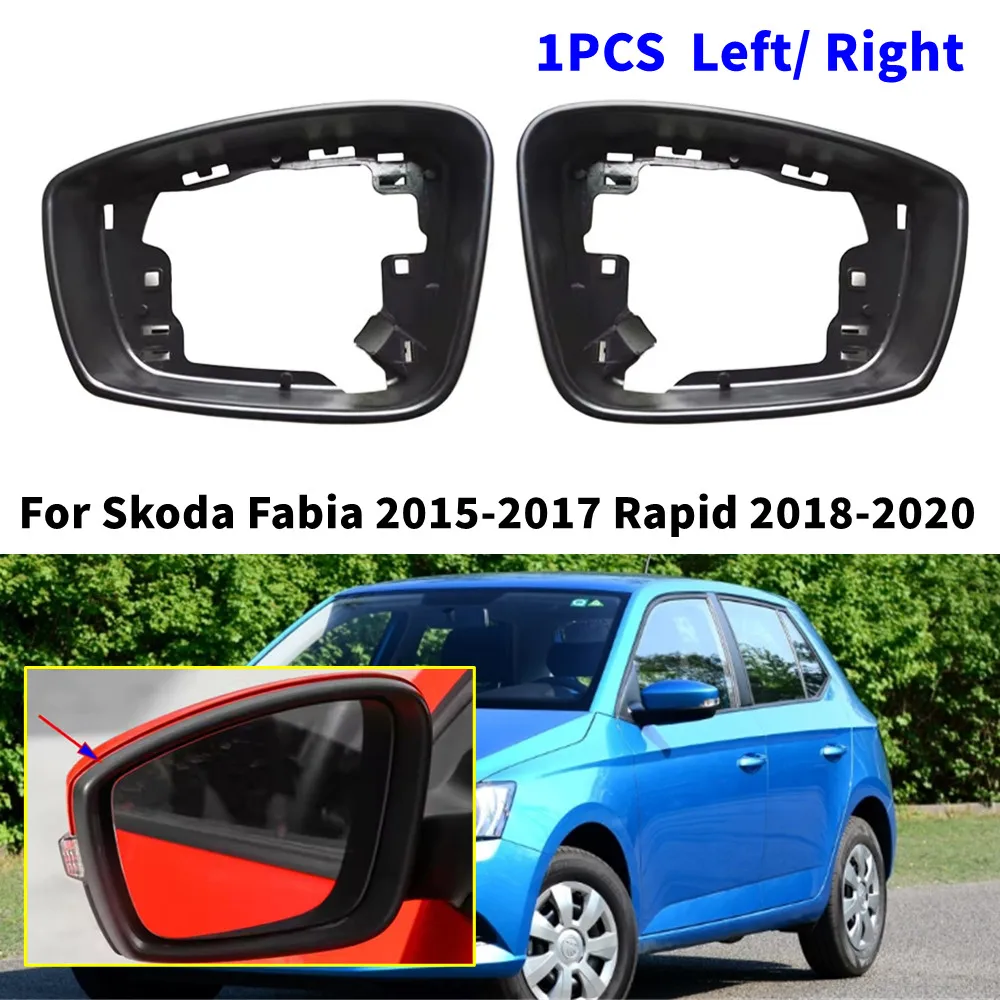 

For Skoda Fabia 2015-2017 Rapid 2018-2020 Car Rearview Side Mirror Frame Mirror Shield Cover Holder Housing Frame Replacement