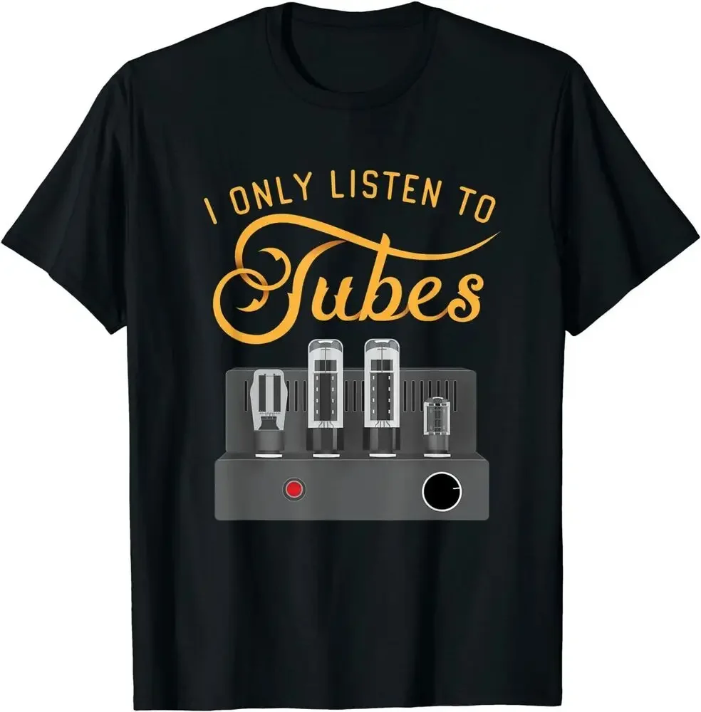 Cool I Only Listen to - Power Amplifier Audiophile Tee T-Shirt  High Quality 100%Cotton Short Sleeve