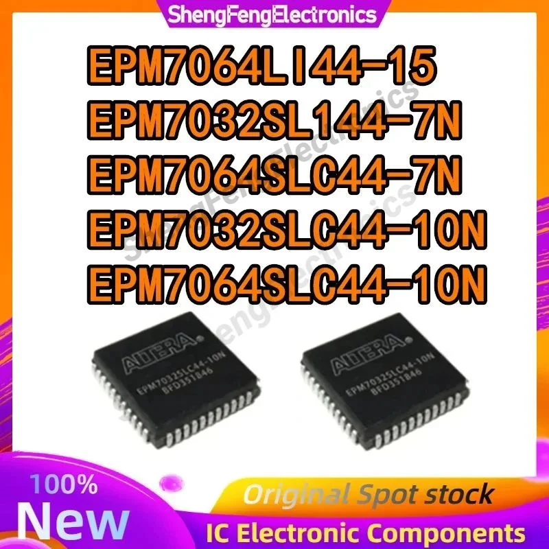 

EPM7032SL144-7N EPM7064LI44-15 EPM7064SLC44-7N EPM7064SLC44-10N EPM7032SLC44-10N IC MCU Chip 100% новый оригинальный в наличии