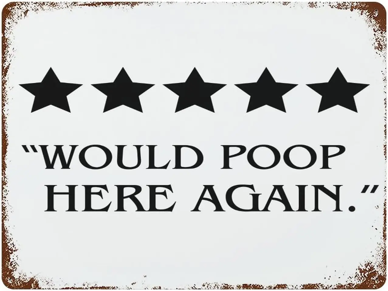 Would Poop Here Again Tin Signs Your Custom Quote Decorations Metal Sign Wall Decor Tin Signs Vintage Bar Decor 12