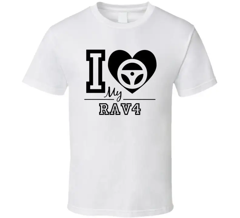 I Love My Rav 4 Car Lovers T Shirt Cool Great