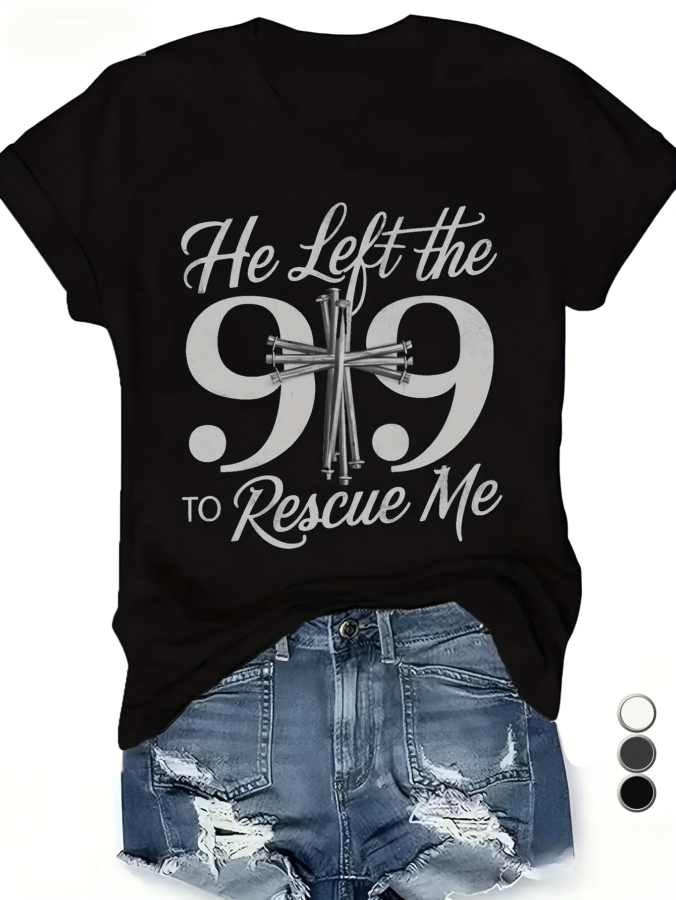 2026 He Left The 99 To Rescue Me Women's Tee - Christian Graphic, Casual Black Top