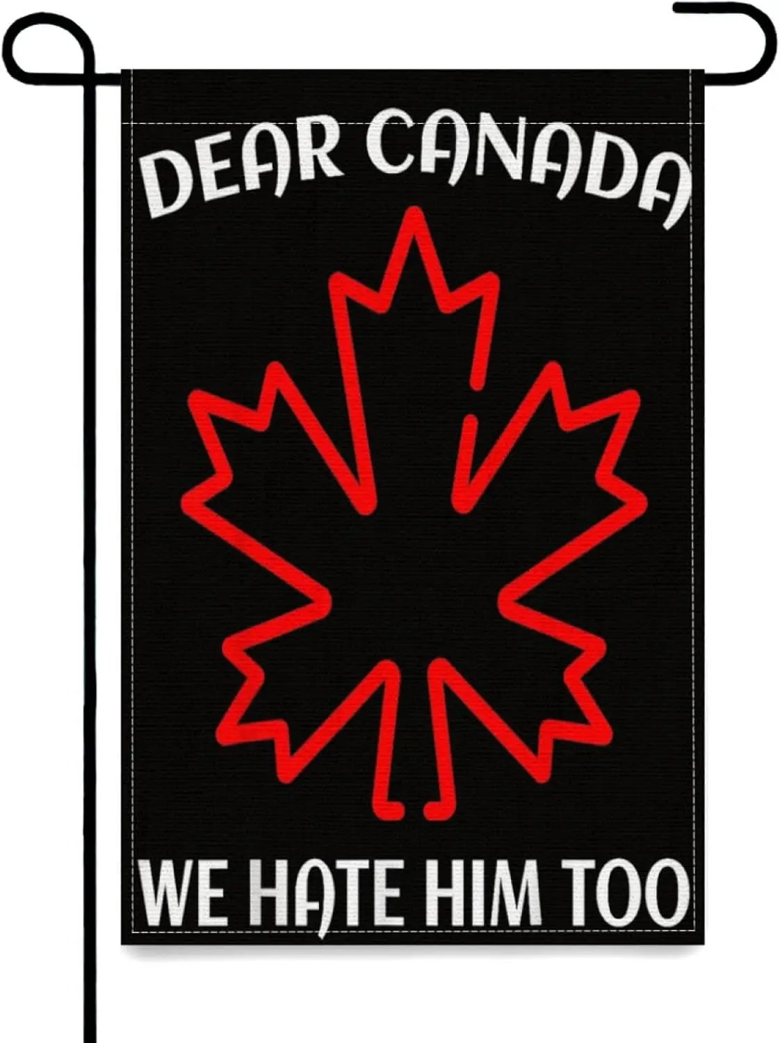 Dear Canada We Hate Him Too Yard Flag,12x18 in Double Sided Garden Flags Banner Tapestry for Garden Outdoor Boat Decor LLO L uui