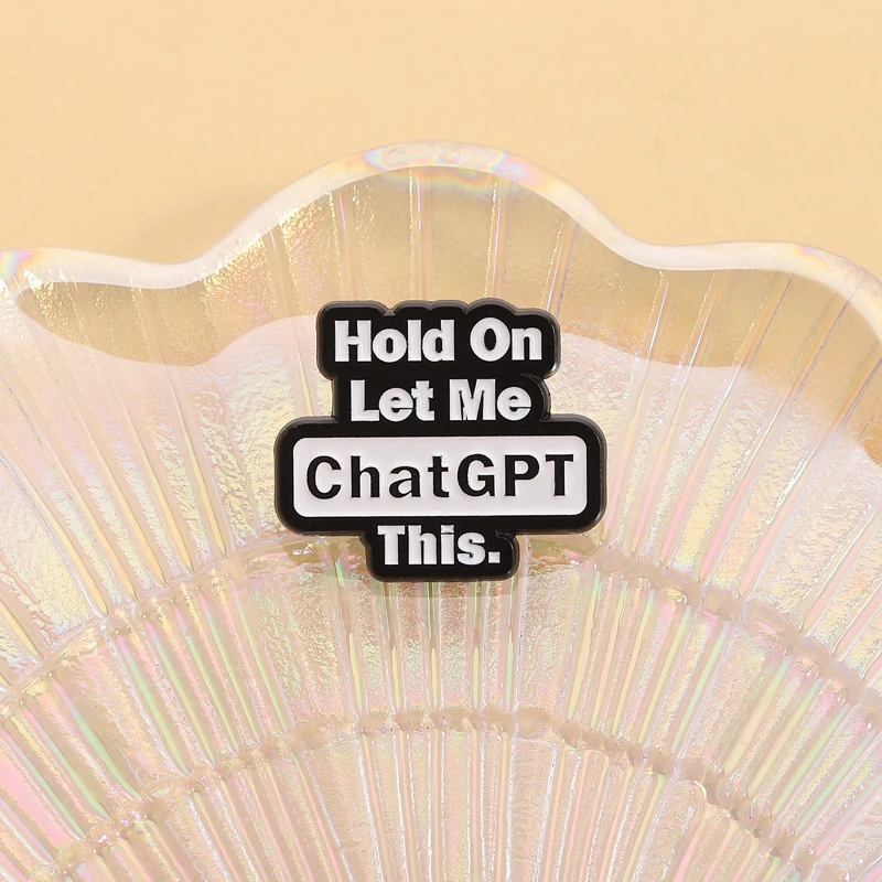 عقد على اسمحوا لي ChatGPT هذا المينا دبوس مضحك إقتباس الذكاء الاصطناعي بروش شارة التلبيب خاتم هدايا مجوهرات أنيقة للأصدقاء