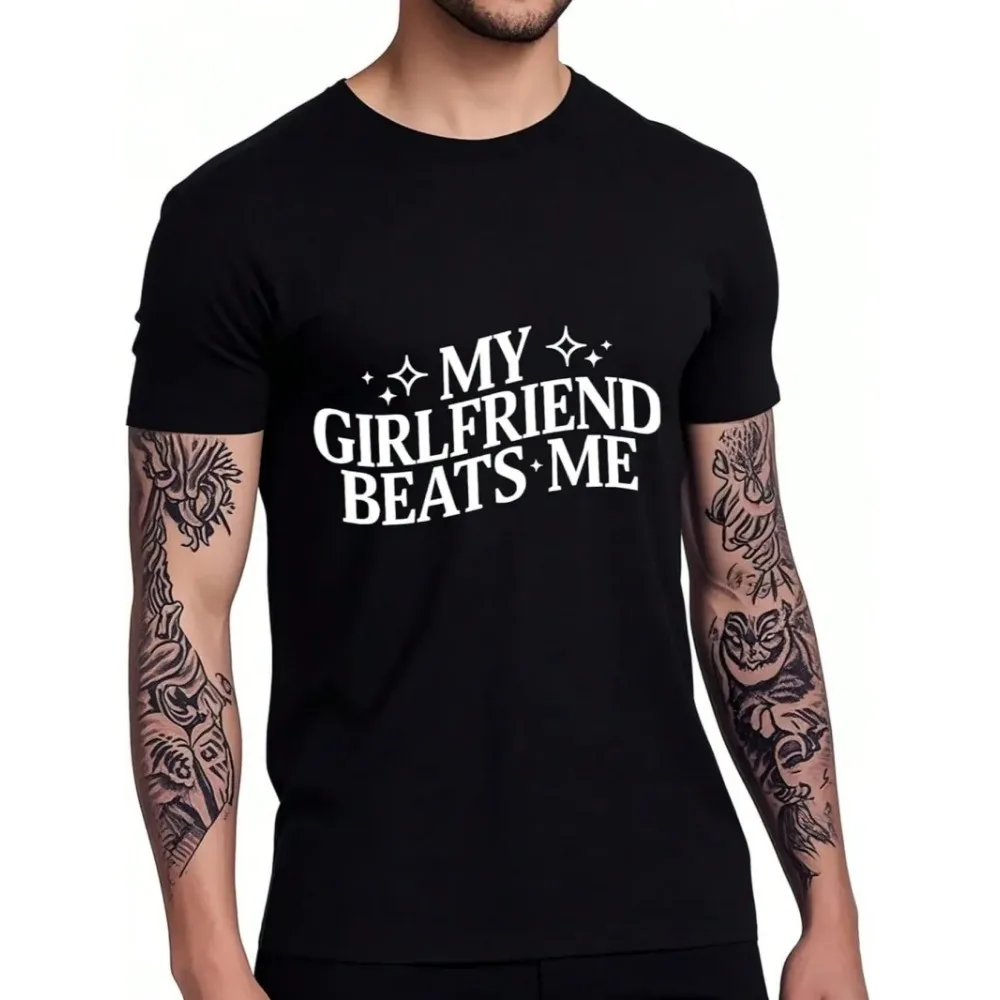 

My Girlfriend Beats Me Funny Print Short Sleeve T-Shirt, Men's Graphic T Shirt,Valentines Gift