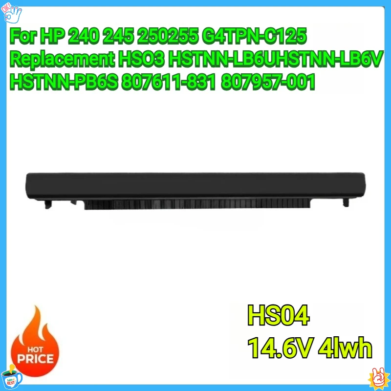 

New HS04 Replacement Laptop Battery For HP 240 245 250255 G4TPN-C125 HS03 HSTNN-LB6U HSTNN-LB6V HSTNN-PB6S 807611-831 807957-001