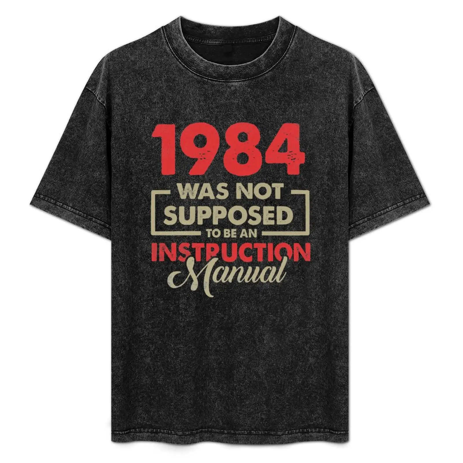 

1984 Was Not Supposed To Be An Instruction Manual Distressed T-Shirt Gym Wear Breathable Short Sleeve Tee
