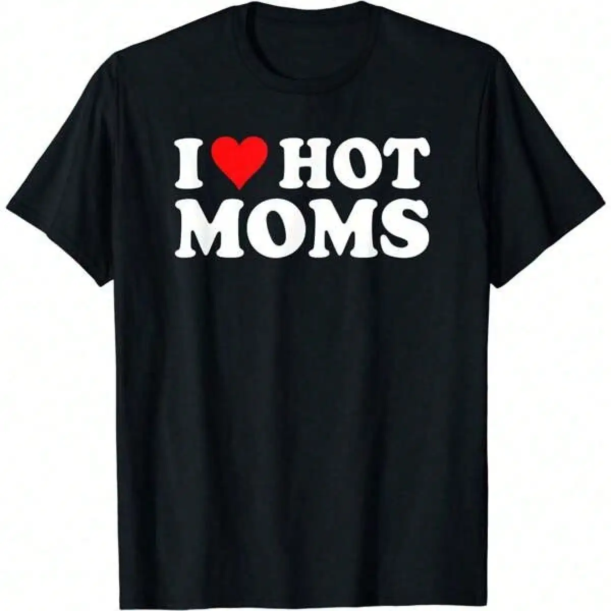 T Shirt Print ,Graphic-Cotton Tees Size Plus,I Love Hot Moms Shirt I Heart Hot Moms Shirt Love Hot Moms Unisex T-Shirt,With Shirt,Summer Tops,Shirt Suitable