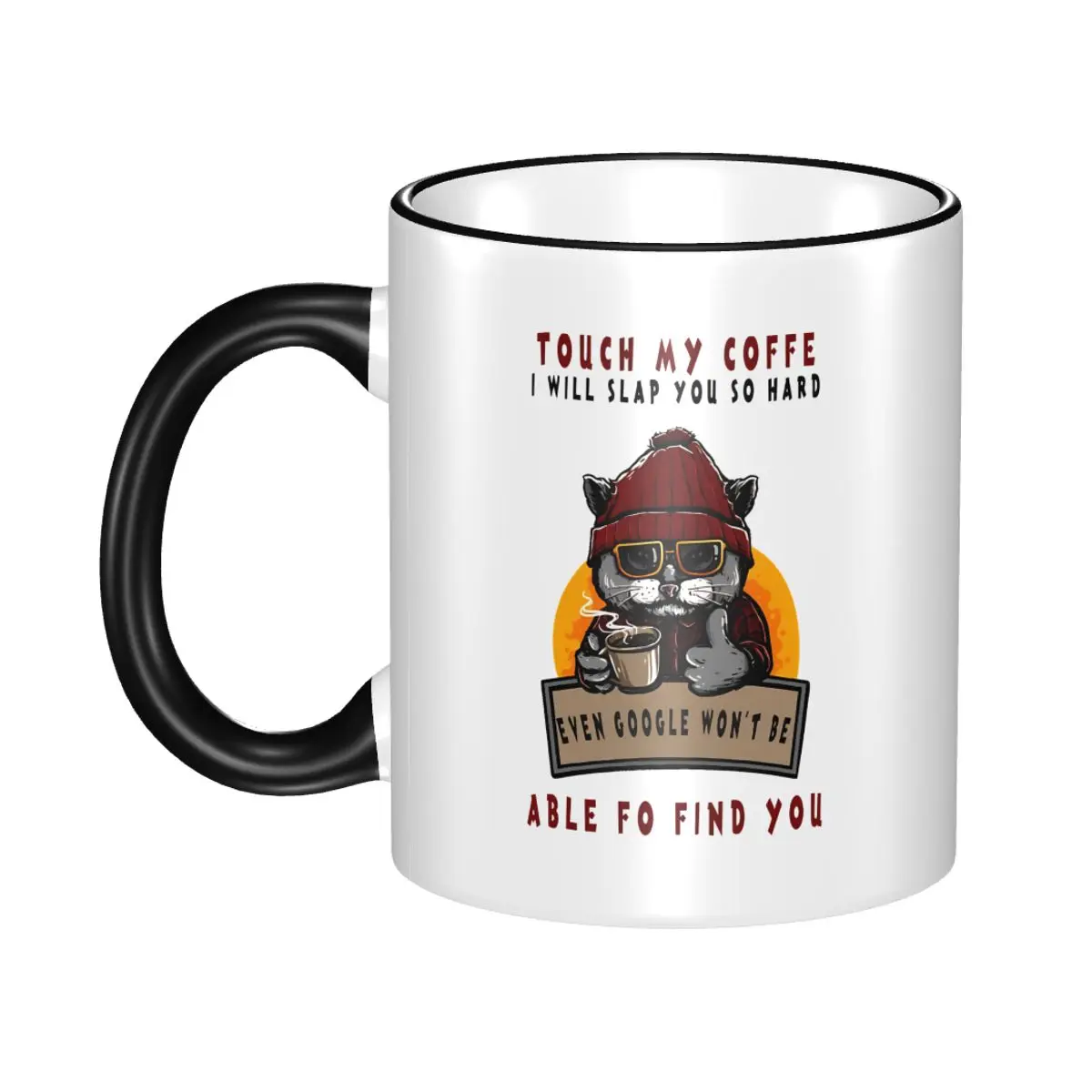 Touch My Coffe I Will Slap You So Hard Even Google Wont Be Able To Find You Merch Coffee Mug Novelty Funny Cat Meme Cup Gifts