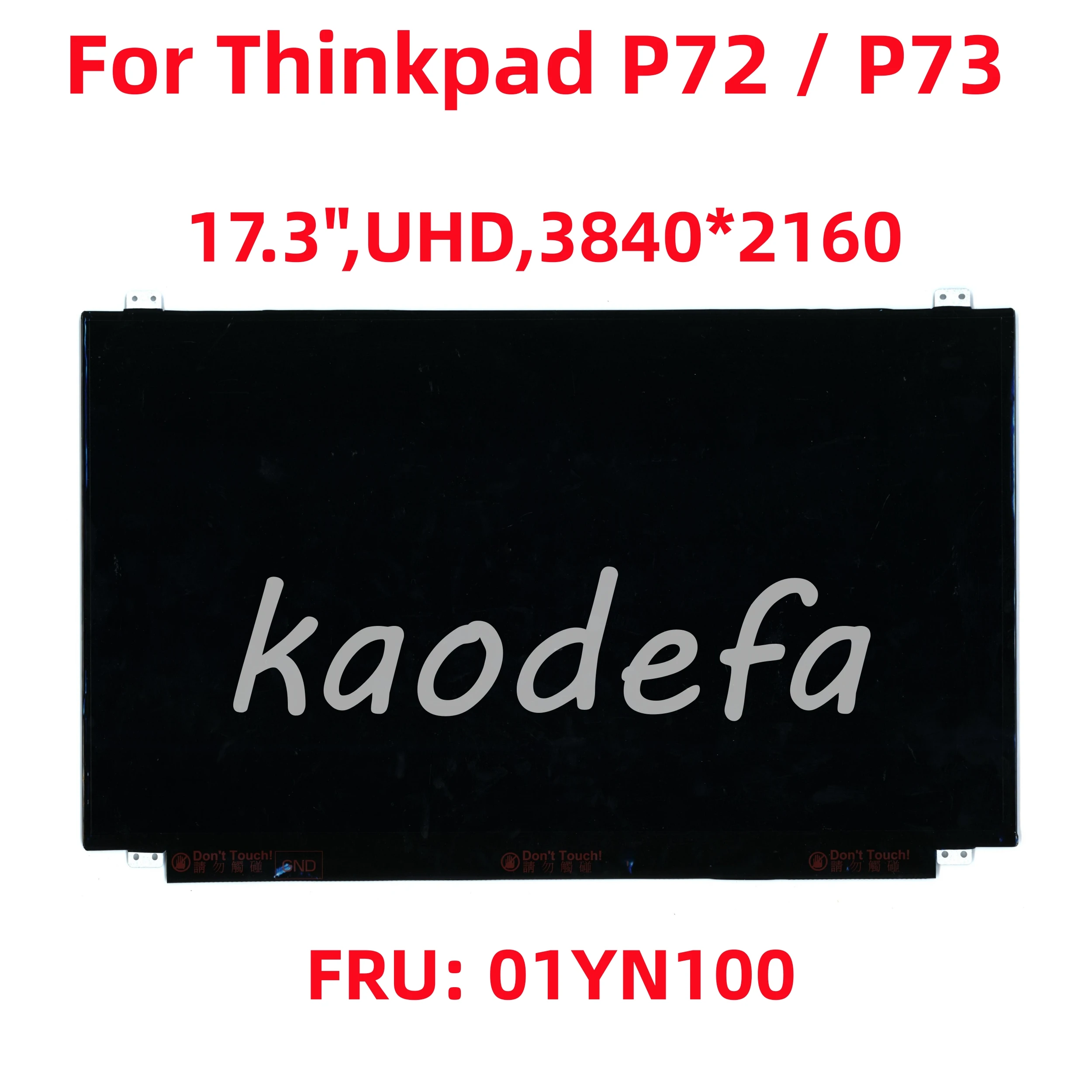 

For Thinkpad P72 / P73 laptop Screen 17.3",UHD,Anti-Glare,IPS 3840*2160 FRU: 01YN100