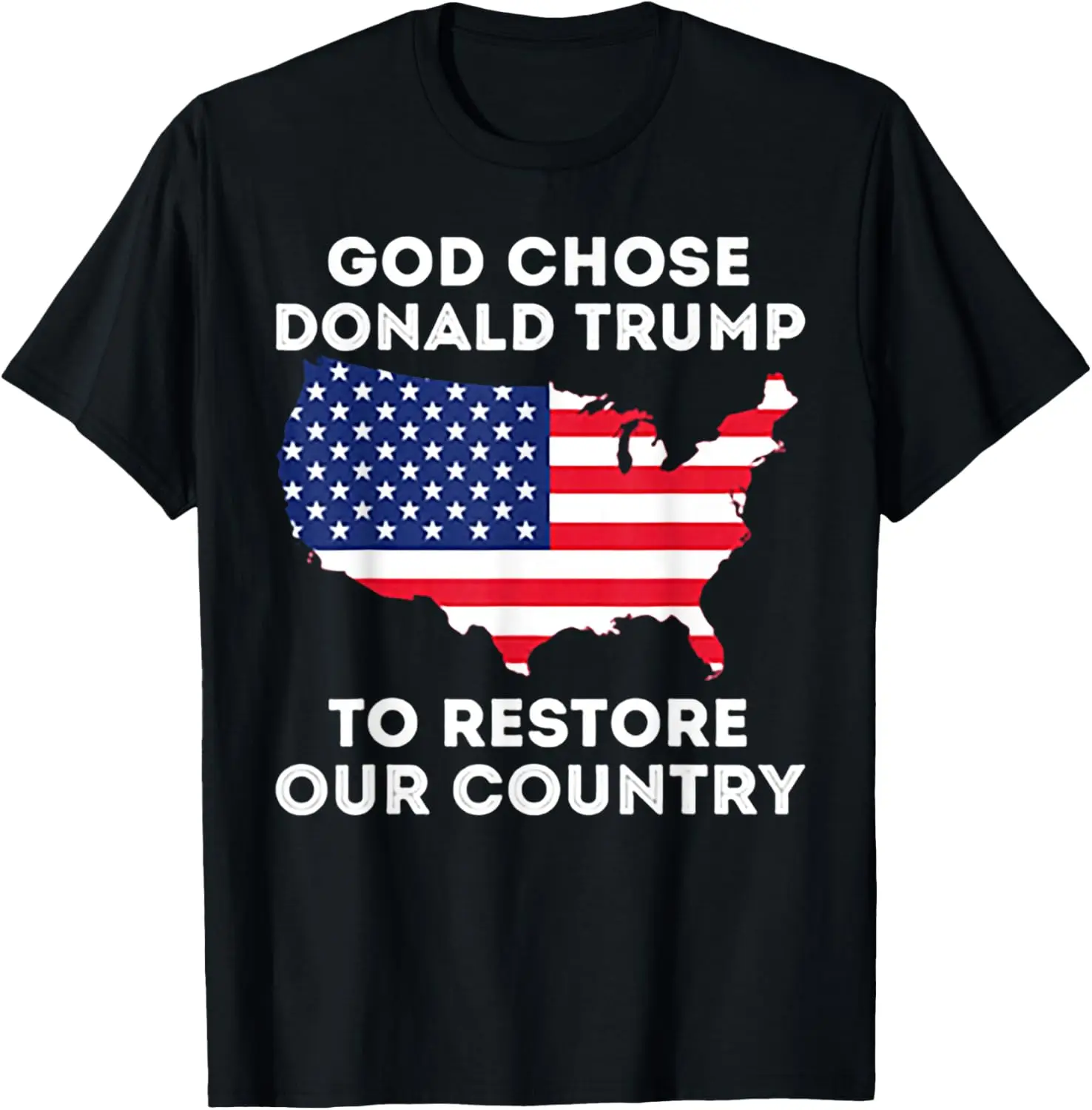 God Chose Donald Trump To Restore Our Country Flag T-Shirt