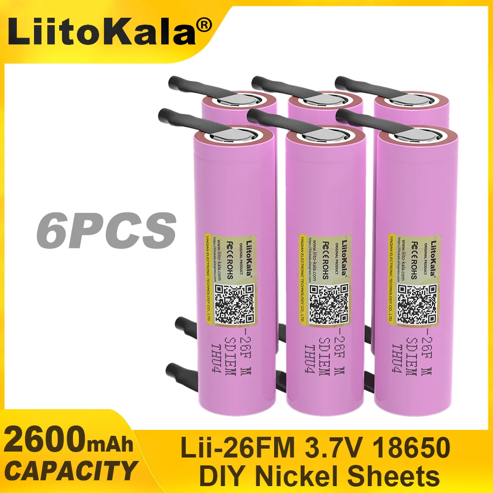 6PCS Liitokala Original 3.7V 18650 2600mAh ICR18650-26FM Lithium Battery Rechargeable Electric tool Battery+ DIY Nickel