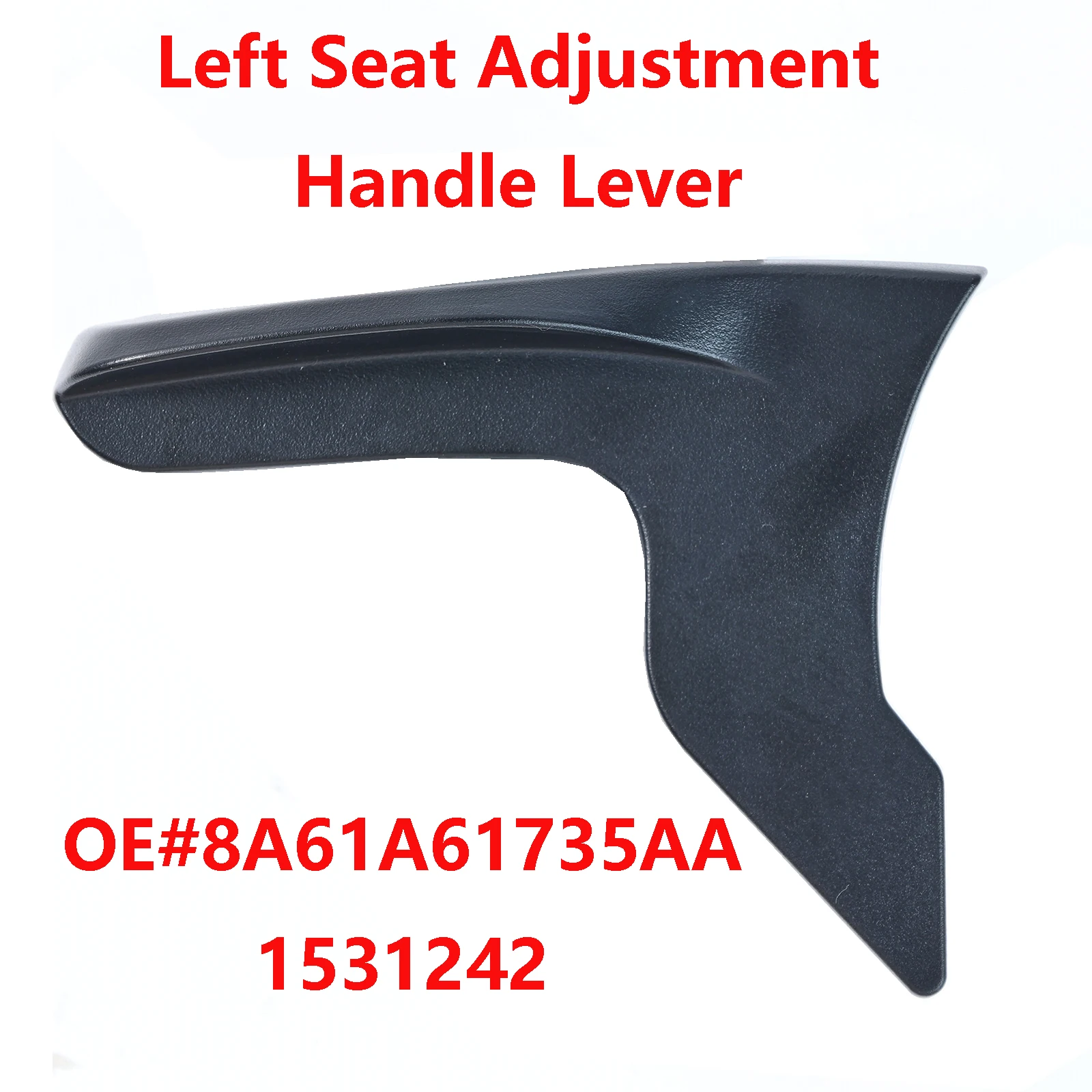 1X For Ford Focus C-max Fiesta Seat BaseAdjustment Handle Lever Front Left 8A61A61735AA 1531242 8A61-A61735-AA BE8Z-5461753-AA