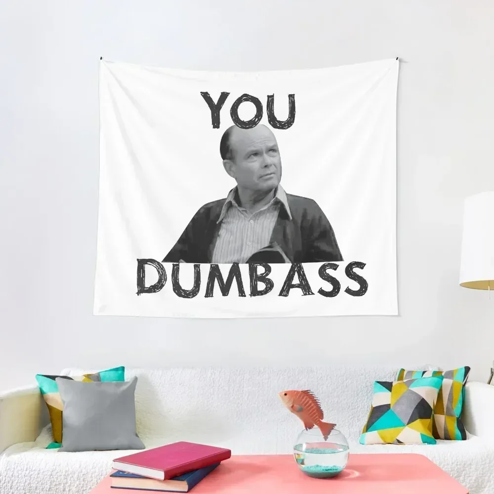 

You Dumbass - That 70s Show Tapestry Room Decorations Room Decoration Aesthetic Aesthetic Room Decorations Tapestry