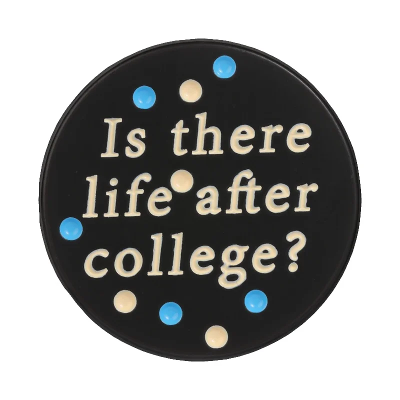 Is There Life After College Graduation Quote Badge Enamel Pin Funny Anxiety Humor Brooch for Students Backpack Decoration Gifts