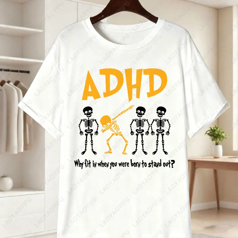 Support Funny ADHD Tshirt Skeleton Mental Health Tees Teacher Awareness Cool Clothing Men Women Cotton Fashion Streetwear Tops