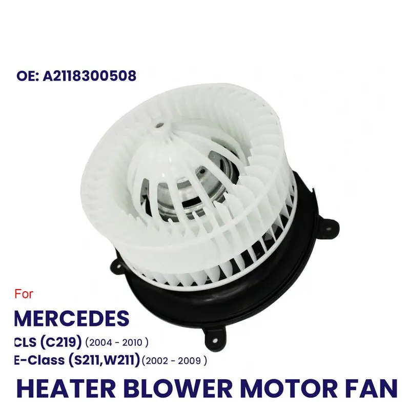 HEATER BLOWER FAN MOTOR FOR MERCEDES BENZ CLS C219 04-10 E-CLASS W211 02-09 RHD