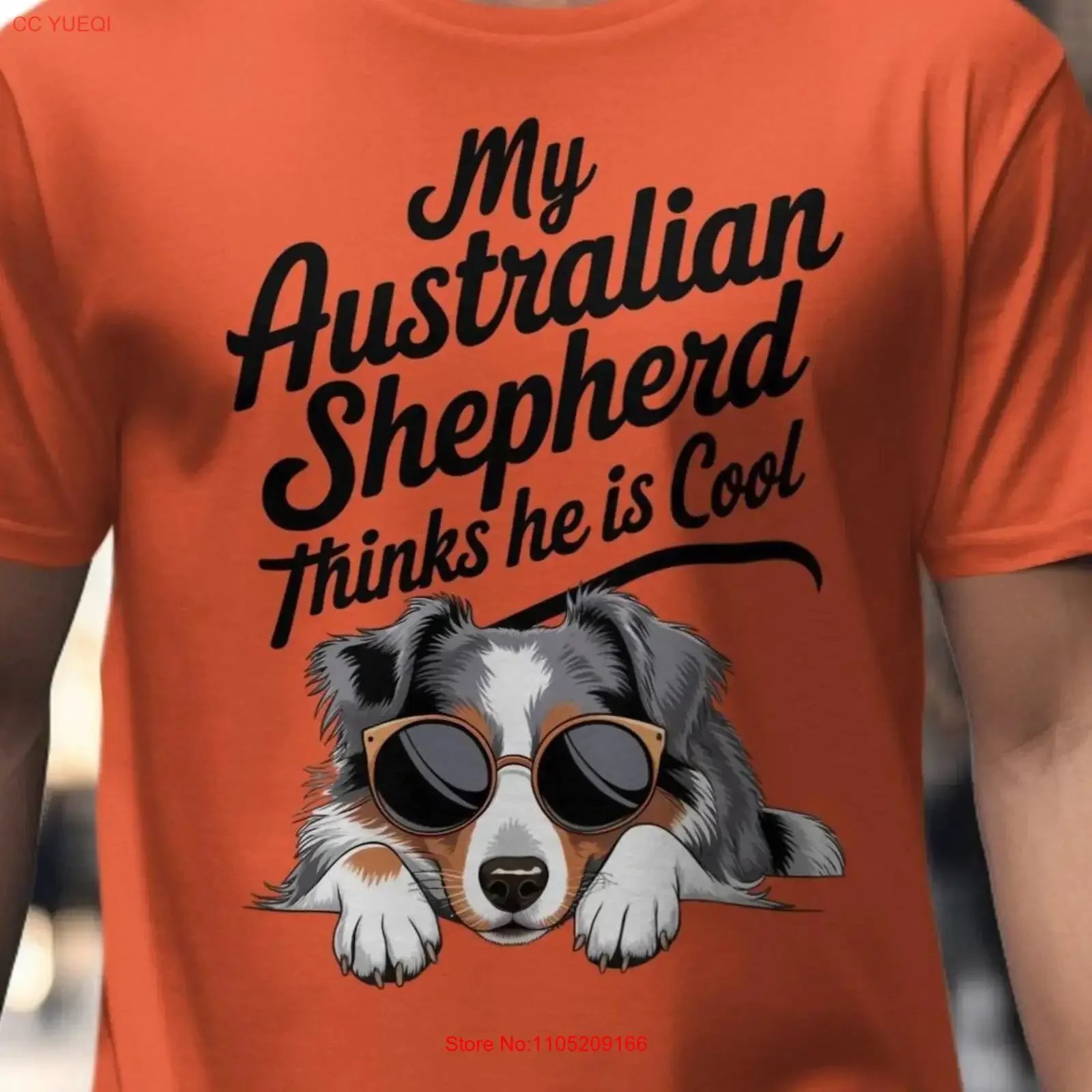 

My Australian Shepherd Thinks He's Cool T Shirt Funny Dog Lover Cute Aussie Novelty Pet Owner Mom Dad Apparel vintage Washed