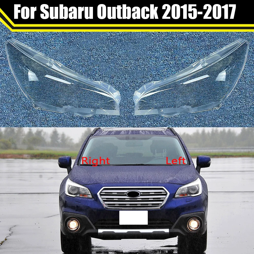 Car Headlight Cover Lens Glass Shell Front Headlamp Transparent Lampshade Auto Light Lamp For Subaru Outback 2015 2016 2017