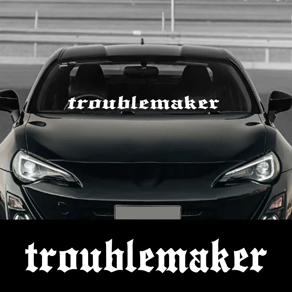 Troublemaker Letter Car Front Windshield Stickers Auto Rear Window Waterproof Vinyl Decals DIY Racing Body Creative Decoration