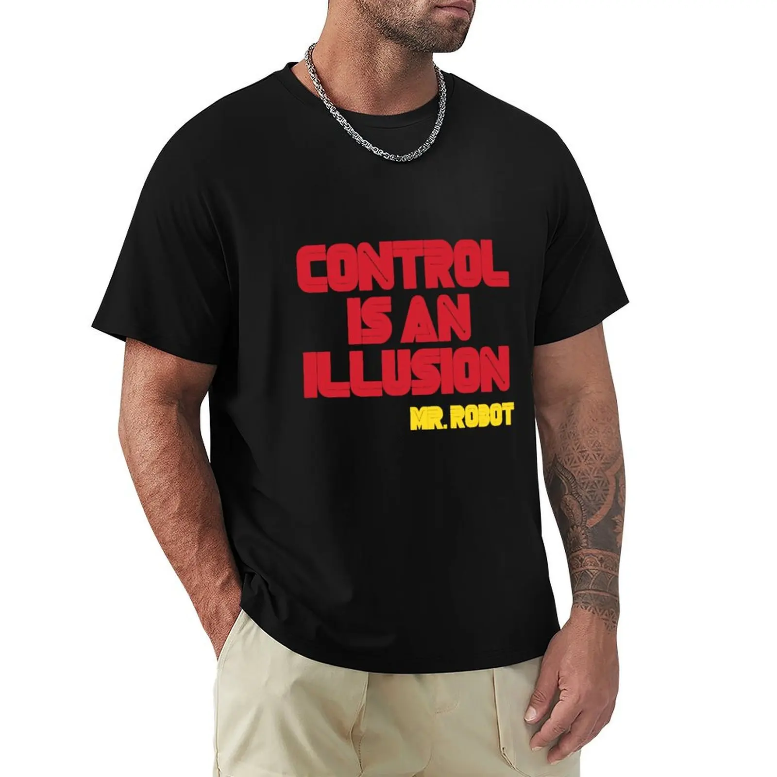 

Control is an illusion - Mr Robot T-Shirt T-shirts oversize Blouse Men's t-shirt