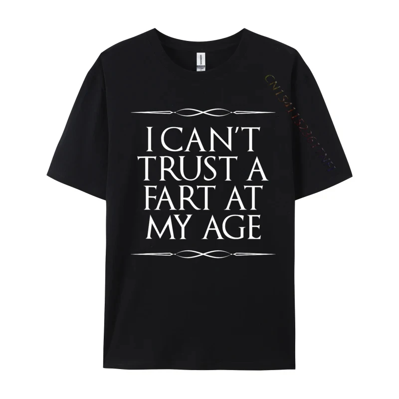 

Funny Old Age Joke Birthday Senior Gag Funny Tops & Tees On Sale Design Pure Cotton Mens T Shirt Crazy Luxury Designer T-Shirts