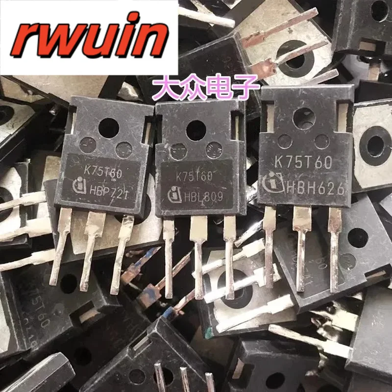 5/10PCS Genuine Original disassembly IKW75N60T K75T60 IKW75N60TA K75T60A 75T60 75N60 TO-247 75A 600V Power IGBT Transistor