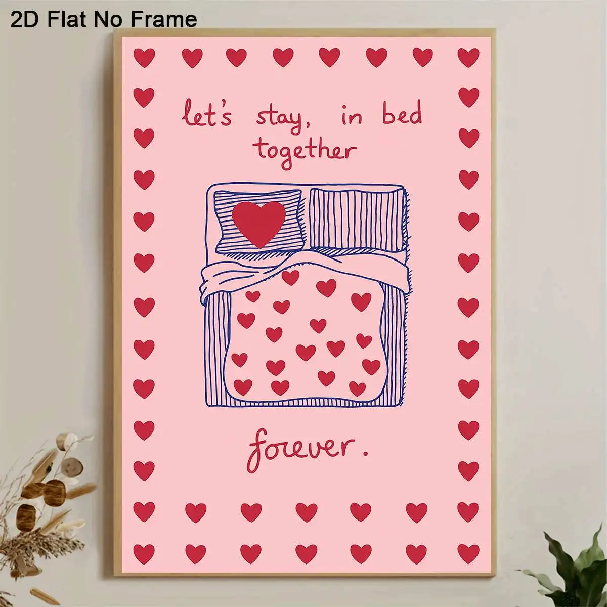 2D Flat, 1pc Frameless Canvas Poster, Romantic Let's Stay in Bed Together Forever with Hearts, Love Themed Wall Art Canvas Pa
