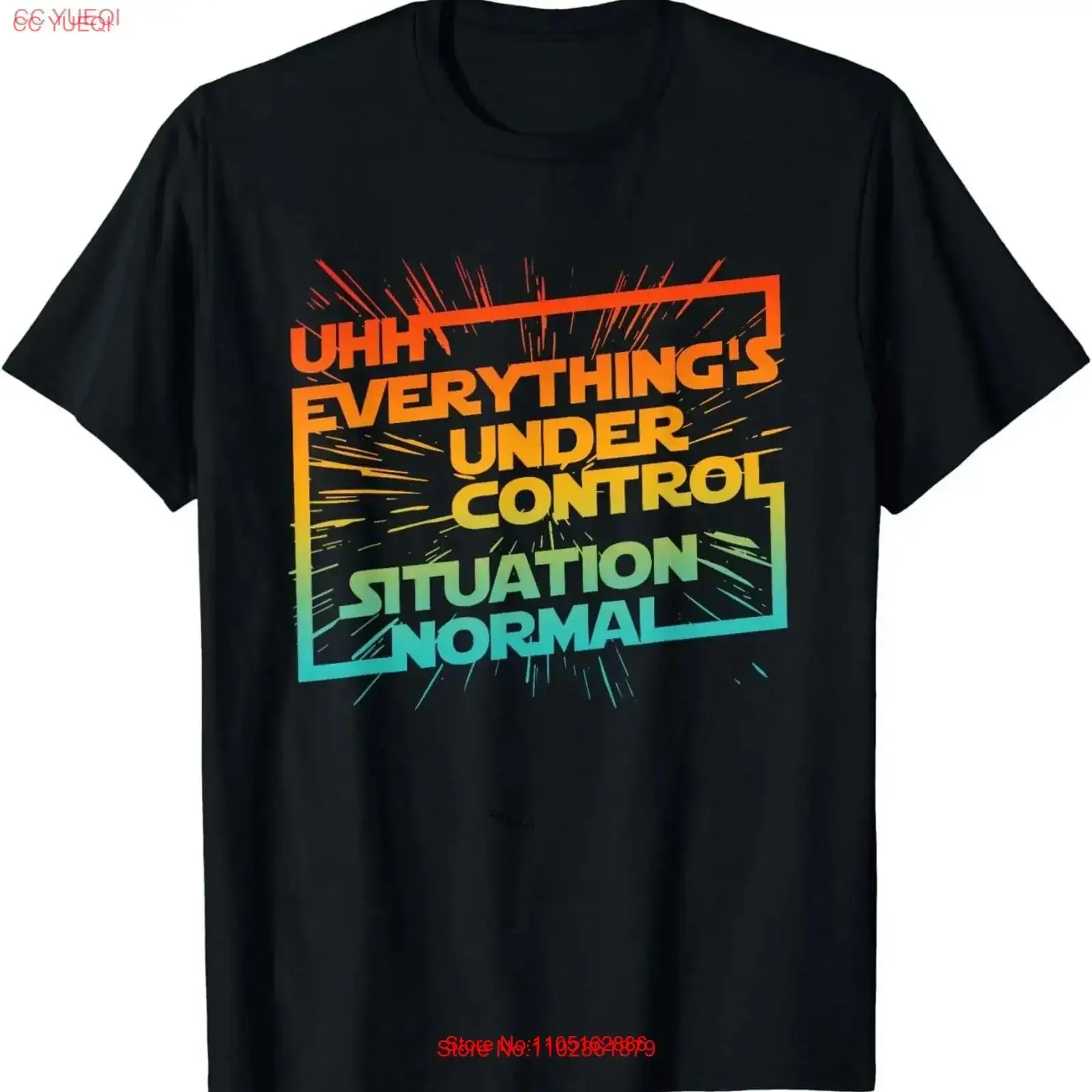 Uhh Everything's Under Control Situation Normal T Shirt S 6XL vintage Washed fashion Stretched Stylish graphic Casual homme