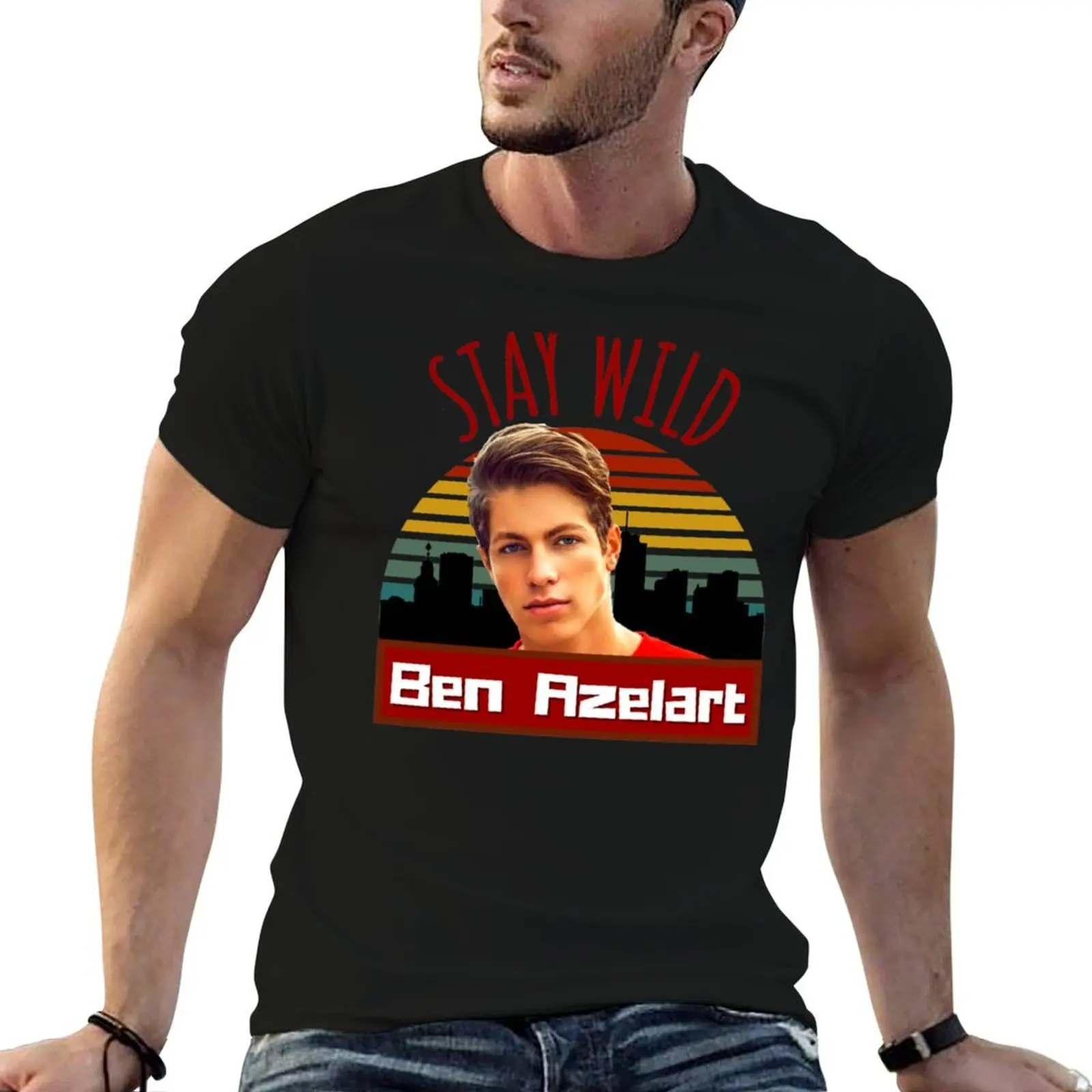 

Stay wild, Ben Azelart T-Shirt funny t shirts cotton man t shirt designer T-Shirt