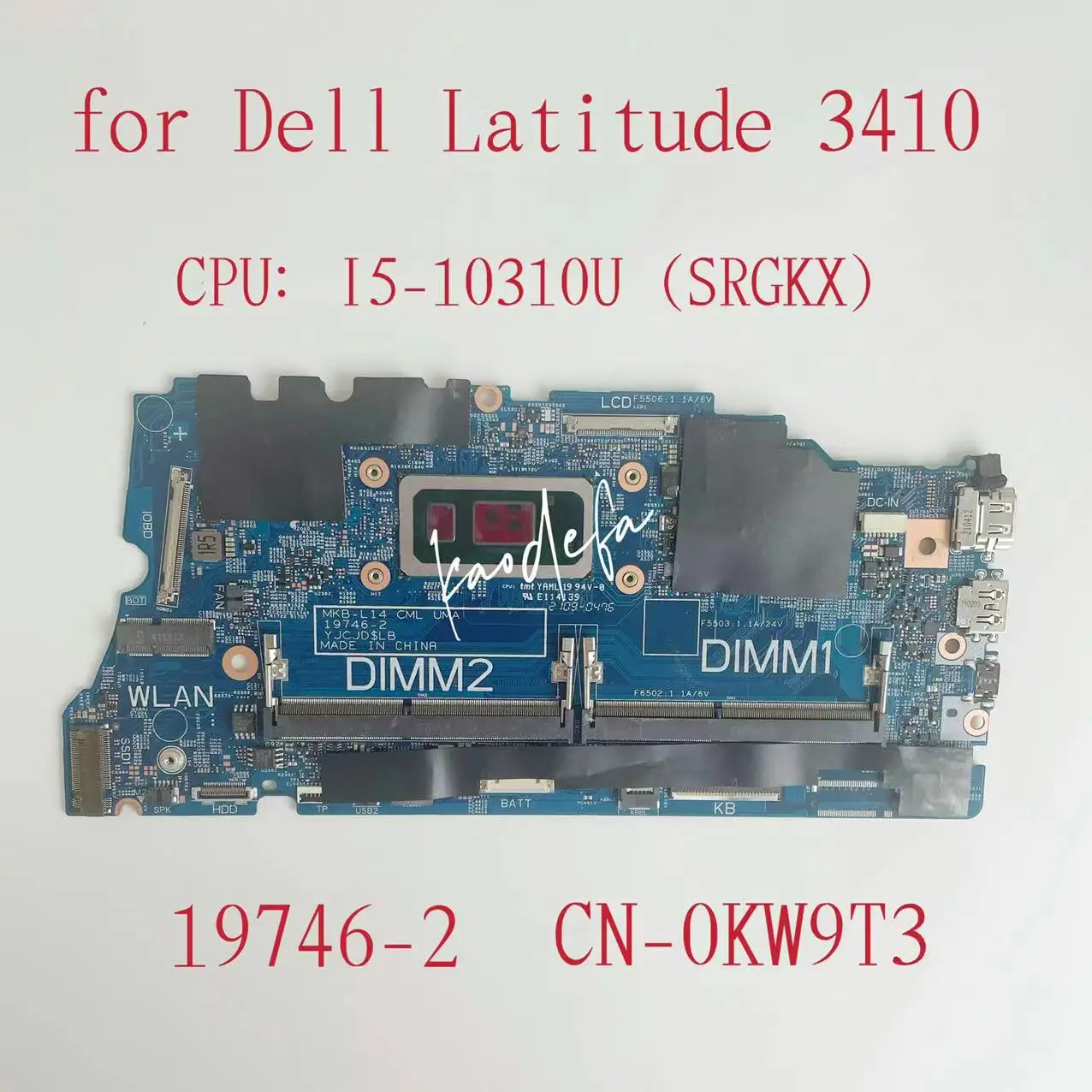 19746-2 Mainboard For DELL Latitude 3410 3510 Laptop Motherboard CPU: I5-10310U SRGKX DDR4 CN-0KW9T3 0KW9T3 KW9T3 Test Ok