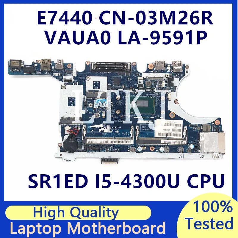 

CN-03M26R 03M26R 3M26R Mainboard For Dell E7440 Laptop Motherboard With SR1ED I5-4300U CPU VAUA0 LA-9591P 100%Full Tested Good