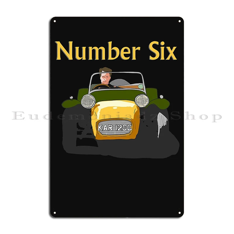 Number Six S Kar The Prisoner Metal Plaque Decoration Design Cinema Pub Garage Tin Sign Poster