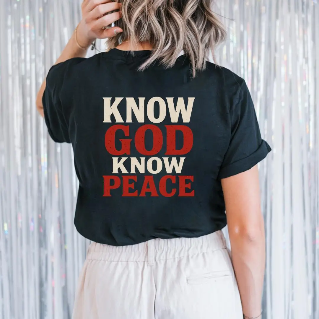 

Religious Know God Know Peace T-shirt for Women Men Christian Slogan Graphic Tee Faith Hope Top Motivational Gift