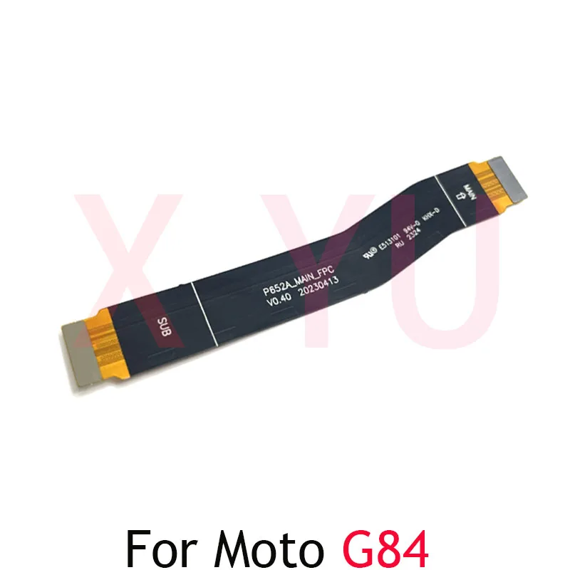 MainBoard Flex For Motorola Moto G53 5G G54 G84 Power Main Board Motherboard Connector LCD Flex Cable