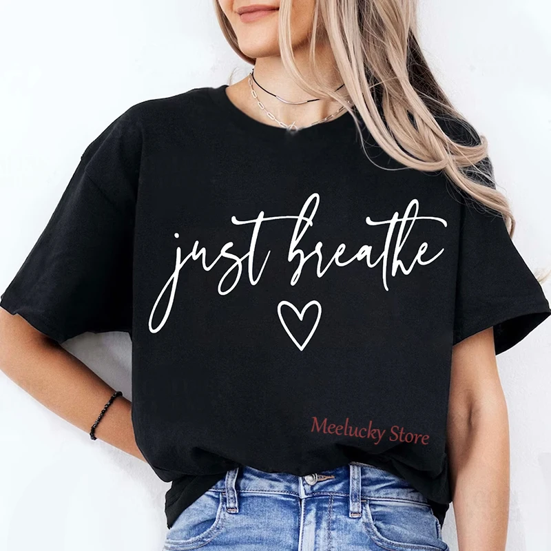 Just Breathe Letter print pattern Women's fresh and age reducing summer T-shirt, casual and versatile style