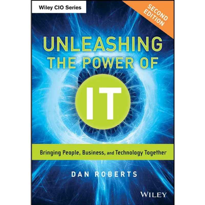 

-Unleashing The Power Of IT: Bringing People, Business, and Technology Together