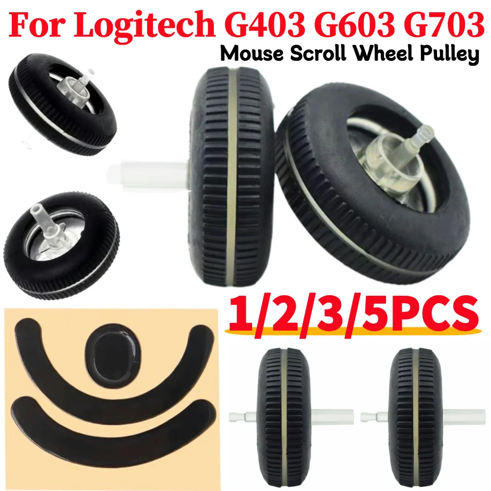 

1-5Pcs Mouse Roller Replacement Parts Plastic Mouse Scroll Wheel Pulley Mouse Feet For Logitech G403 G703 G603 Gaming Mouse